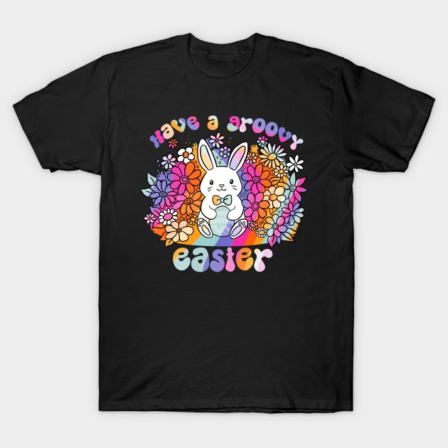 Have a groovy easter a fun easter day design T-Shirt by Yarafantasyart